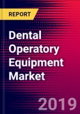 Dental Operatory Equipment Market | Europe | 2019-2025- Product Image