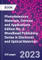 Photodetectors. Materials, Devices and Applications. Edition No. 2. Woodhead Publishing Series in Electronic and Optical Materials - Product Thumbnail Image