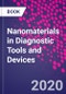 Nanomaterials in Diagnostic Tools and Devices - Product Image