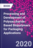 Processing and Development of Polysaccharide-Based Biopolymers for Packaging Applications- Product Image