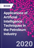 Applications of Artificial Intelligence Techniques in the Petroleum Industry- Product Image
