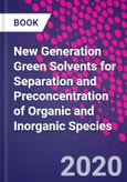 New Generation Green Solvents for Separation and Preconcentration of Organic and Inorganic Species- Product Image