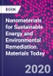 Nanomaterials for Sustainable Energy and Environmental Remediation. Materials Today - Product Thumbnail Image