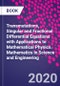 Transmutations, Singular and Fractional Differential Equations with Applications to Mathematical Physics. Mathematics in Science and Engineering - Product Image