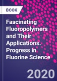 Fascinating Fluoropolymers and Their Applications. Progress in Fluorine Science- Product Image