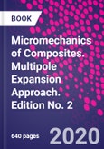 Micromechanics of Composites. Multipole Expansion Approach. Edition No. 2- Product Image
