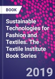 Sustainable Technologies for Fashion and Textiles. The Textile Institute Book Series- Product Image
