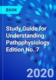 Study Guide for Understanding Pathophysiology. Edition No. 7- Product Image