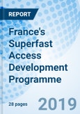 France's Superfast Access Development Programme- Product Image