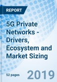5G Private Networks - Drivers, Ecosystem and Market Sizing- Product Image