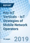 Key IoT Verticals - IoT Strategies of Mobile Network Operators - Product Thumbnail Image