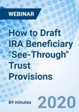 How to Draft IRA Beneficiary "See-Through" Trust Provisions - Webinar (Recorded)- Product Image