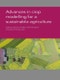 Advances in Crop Modelling for a Sustainable Agriculture - Product Thumbnail Image
