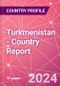 Turkmenistan - Country Report - Product Image