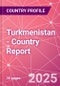 Turkmenistan - Country Report - Product Image