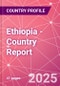 Ethiopia - Country Report - Product Image