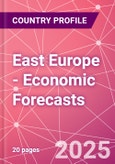 East Europe - Economic Forecasts- Product Image