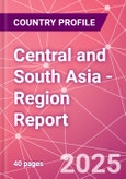 Central and South Asia - Region Report- Product Image