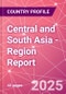 Central and South Asia - Region Report - Product Thumbnail Image