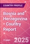 Bosnia and Herzegovina - Country Report - Product Image