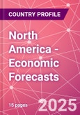 North America - Economic Forecasts- Product Image