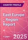 East Europe - Region Report- Product Image