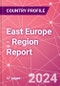 East Europe - Region Report - Product Image