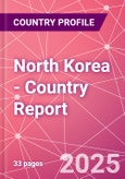 North Korea - Country Report- Product Image