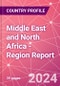 Middle East and North Africa - Region Report - Product Image