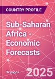 Sub-Saharan Africa - Economic Forecasts- Product Image