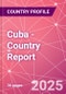 Cuba - Country Report - Product Image