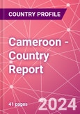 Cameroon - Country Report- Product Image