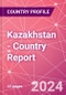 Kazakhstan - Country Report - Product Image