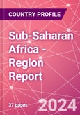 Sub-Saharan Africa - Region Report- Product Image