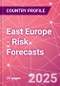 East Europe - Risk Forecasts - Product Image