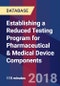 Establishing a Reduced Testing Program for Pharmaceutical & Medical Device Components - Product Thumbnail Image
