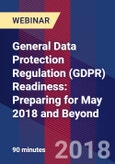 General Data Protection Regulation (GDPR) Readiness: Preparing for May 2018 and Beyond - Webinar (Recorded)- Product Image