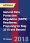 General Data Protection Regulation (GDPR) Readiness: Preparing for May 2018 and Beyond - Webinar - Product Thumbnail Image