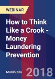 How to Think Like a Crook - Money Laundering Prevention - Webinar (Recorded)- Product Image