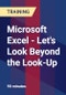 Microsoft Excel - Let's Look Beyond the Look-Up - Webinar (Recorded) - Product Thumbnail Image