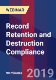 Record Retention and Destruction Compliance - Webinar (Recorded)- Product Image