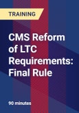 CMS Reform of LTC Requirements: Final Rule - Webinar (Recorded)- Product Image