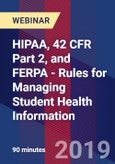 HIPAA, 42 CFR Part 2, and FERPA - Rules for Managing Student Health Information - Webinar- Product Image