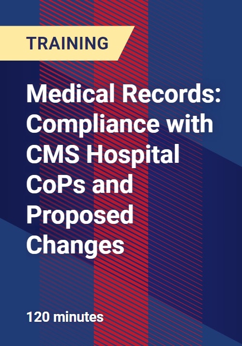 Medical Records Compliance with CMS Hospital CoPs and Proposed Changes