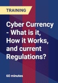 Cyber Currency - What is it, How it Works, and current Regulations? - Webinar (Recorded)- Product Image