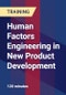 Human Factors Engineering in New Product Development - Webinar (Recorded) - Product Thumbnail Image