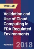 Validation and Use of Cloud Computing in FDA Regulated Environments - Webinar (Recorded)- Product Image