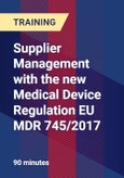 Supplier Management with the new Medical Device Regulation EU MDR 745/2017 - Webinar (Recorded)- Product Image