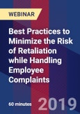Best Practices to Minimize the Risk of Retaliation while Handling Employee Complaints - Webinar (Recorded)- Product Image