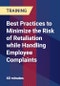 Best Practices to Minimize the Risk of Retaliation while Handling Employee Complaints - Webinar (Recorded) - Product Thumbnail Image